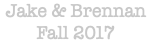 Jake & Brennan Fall 2017