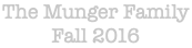 The Munger Family Fall 2016