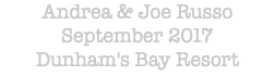 Andrea & Joe Russo September 2017 Dunham's Bay Resort